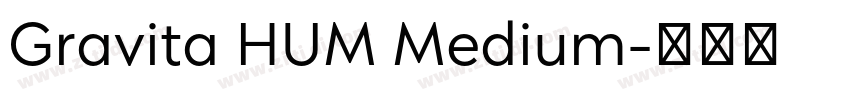 Gravita HUM Medium字体转换 Gravita HUM Medium字体转换